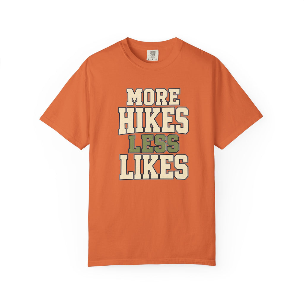 More Hikes Less Likes T-Shirt
