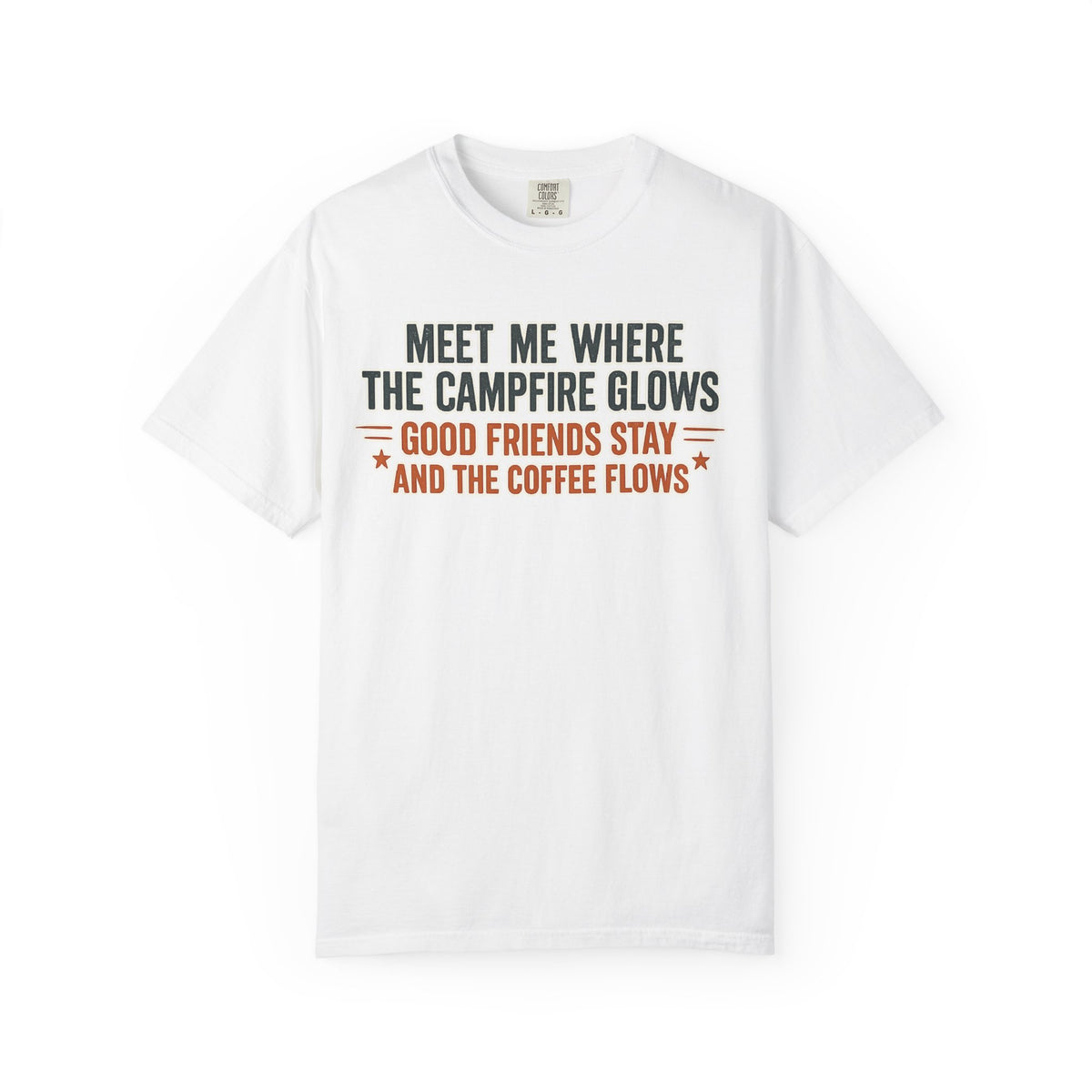 Campfire Coffee T-Shirt — "Meet Me Where the Campfire Glows" Outdoor Tee