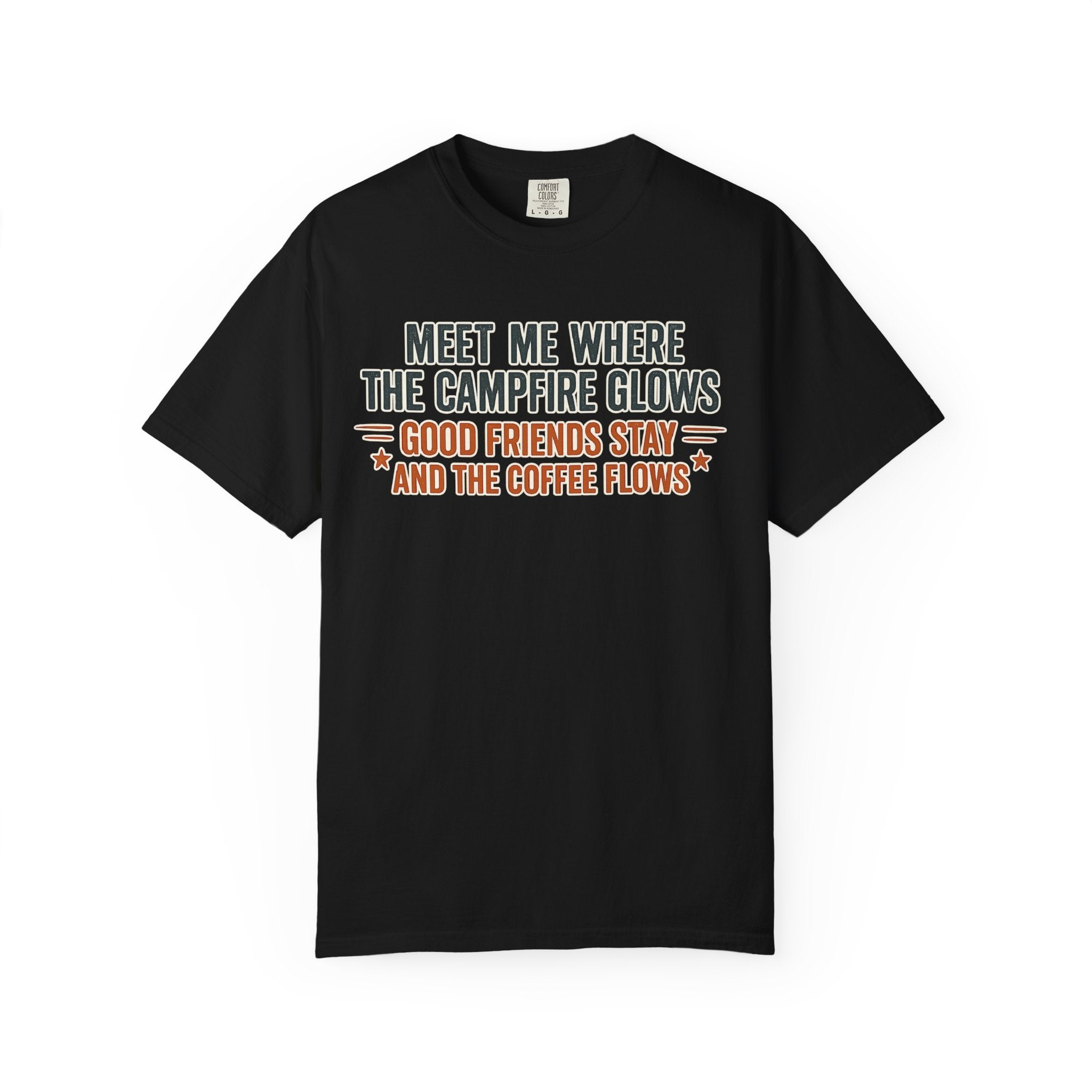 Campfire Coffee T-Shirt — "Meet Me Where the Campfire Glows" Outdoor Tee