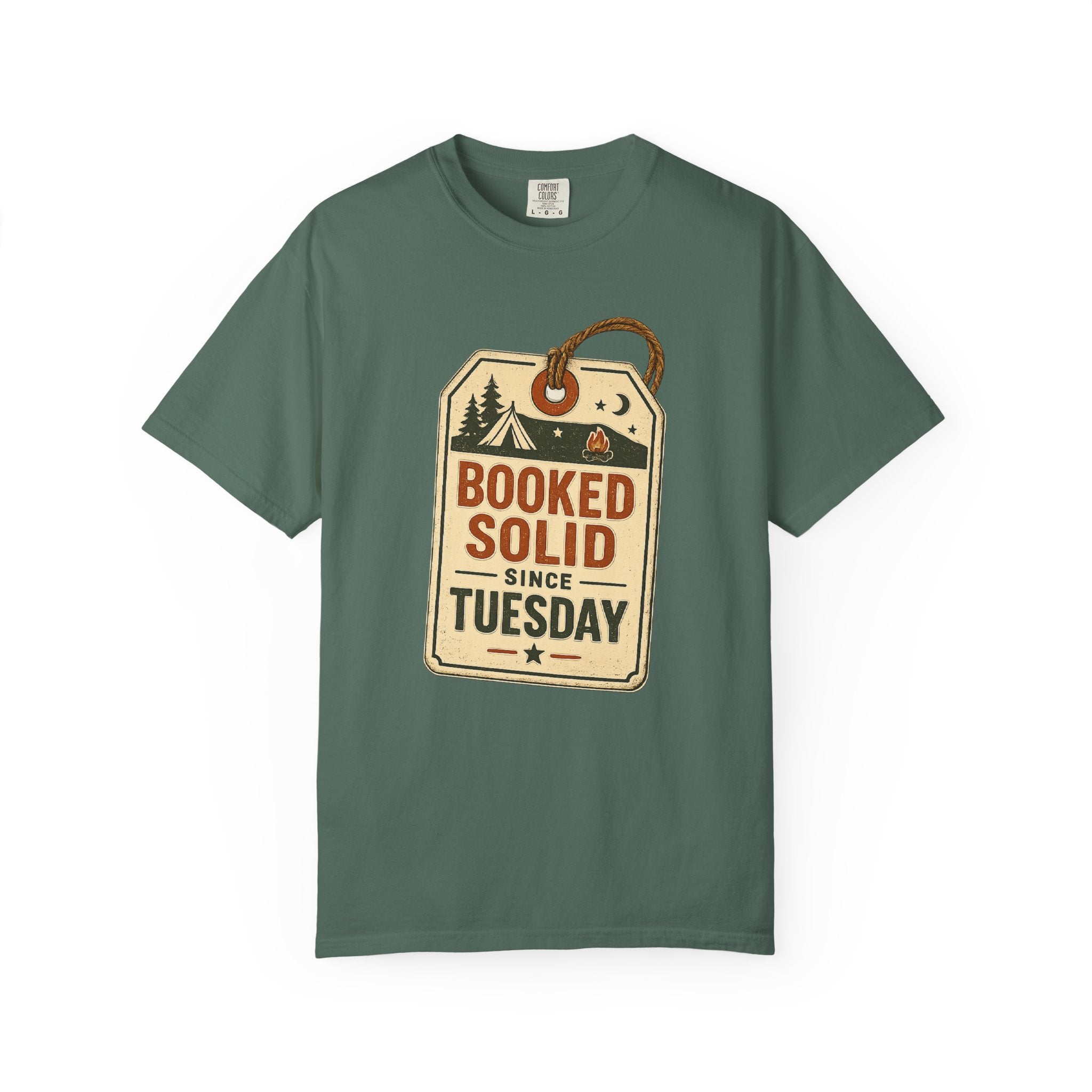 Booked Solid Since Tuesday T-Shirt — Camping Tag Graphic Tee
