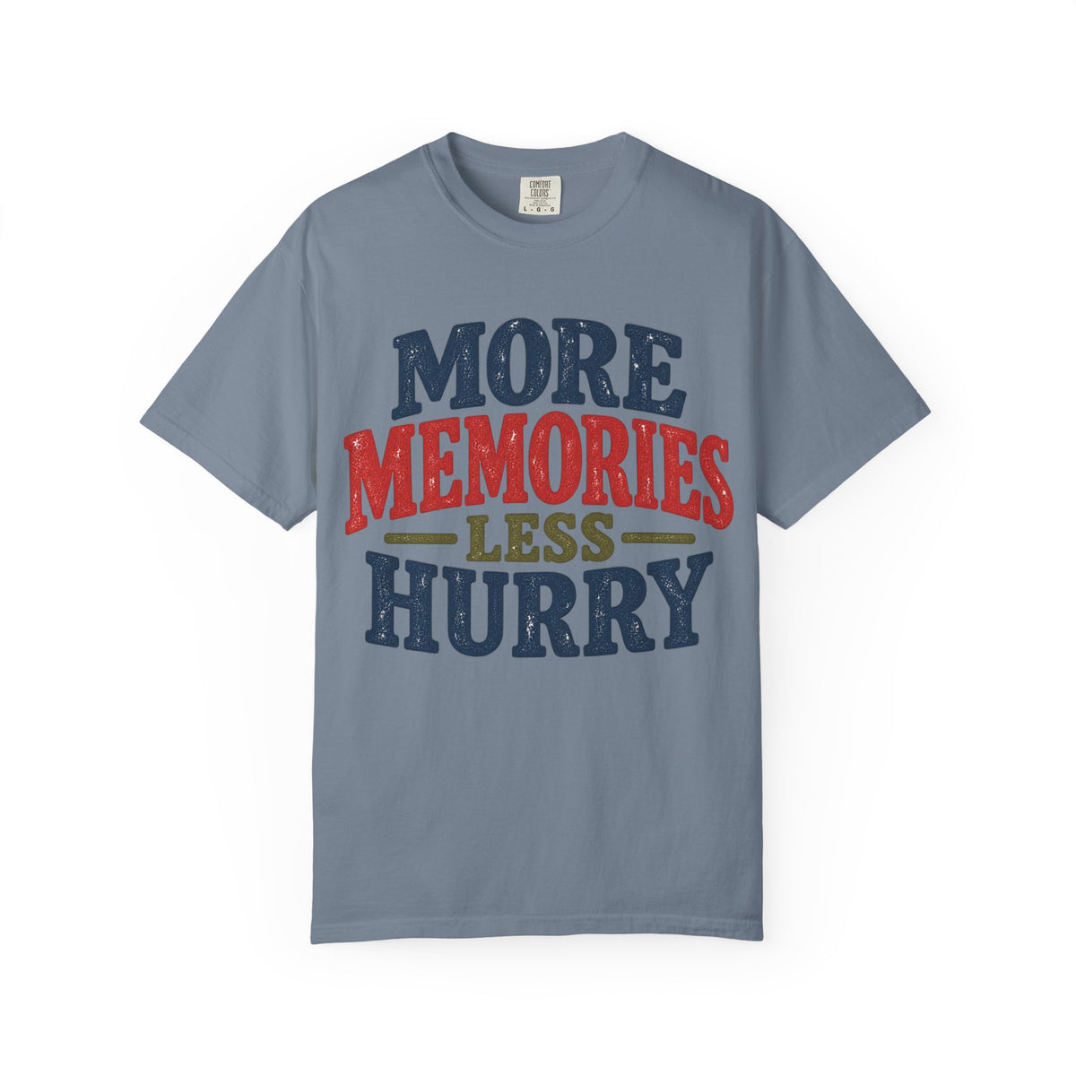More Memories Less Hurry T-Shirt