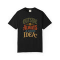 T-Shirt — "Outside Is Always A Good Idea" Retro Outdoor Adventure Tee