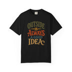 T-Shirt — "Outside Is Always A Good Idea" Retro Outdoor Adventure Tee