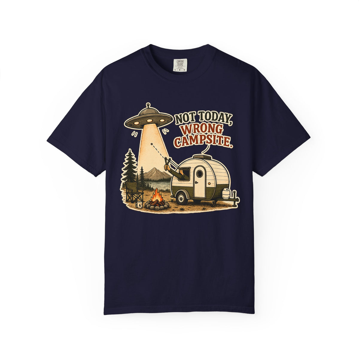 Camping T-Shirt – “Not Today, Wrong Campsite” UFO Camper Graphic Tee