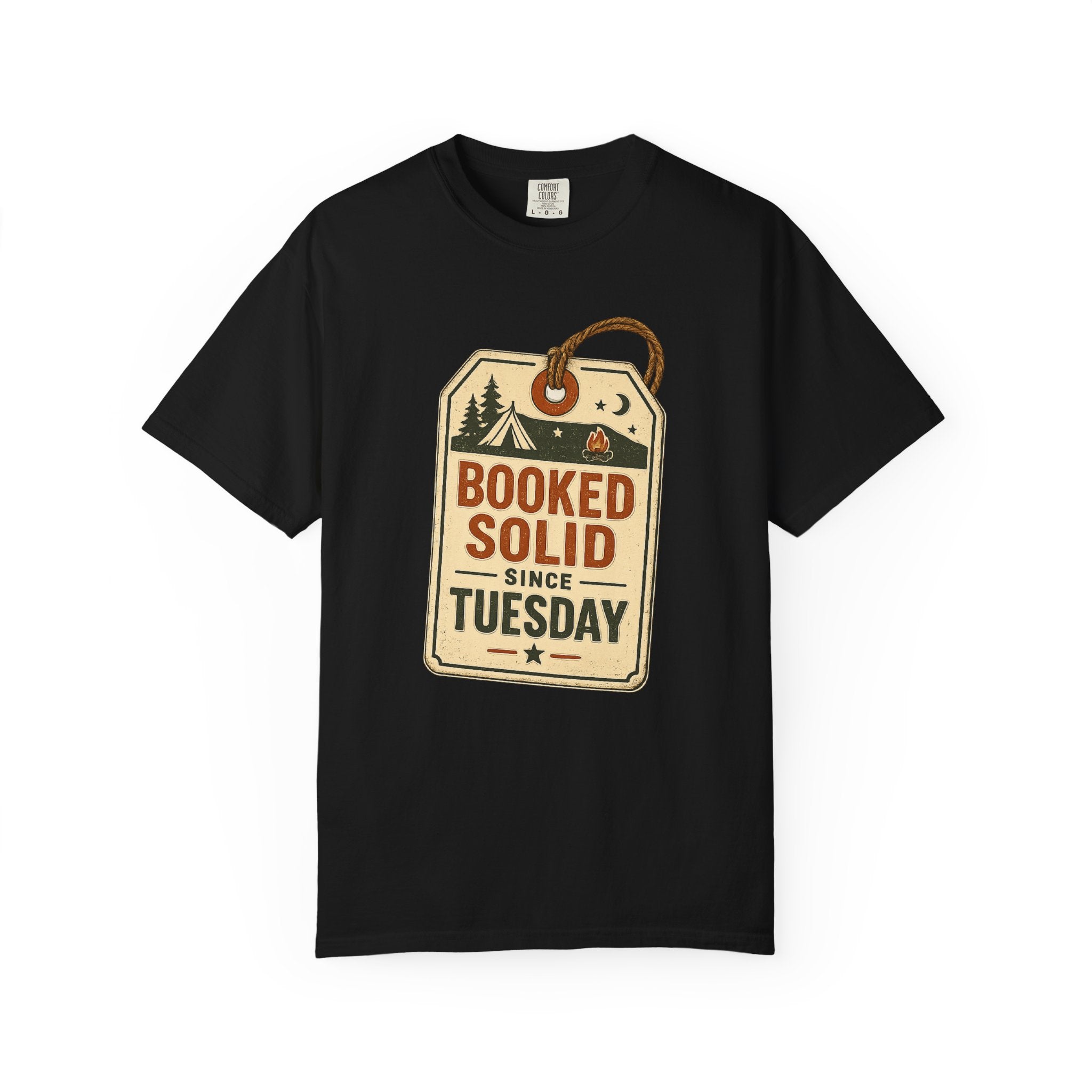 Booked Solid Since Tuesday T-Shirt — Camping Tag Graphic Tee