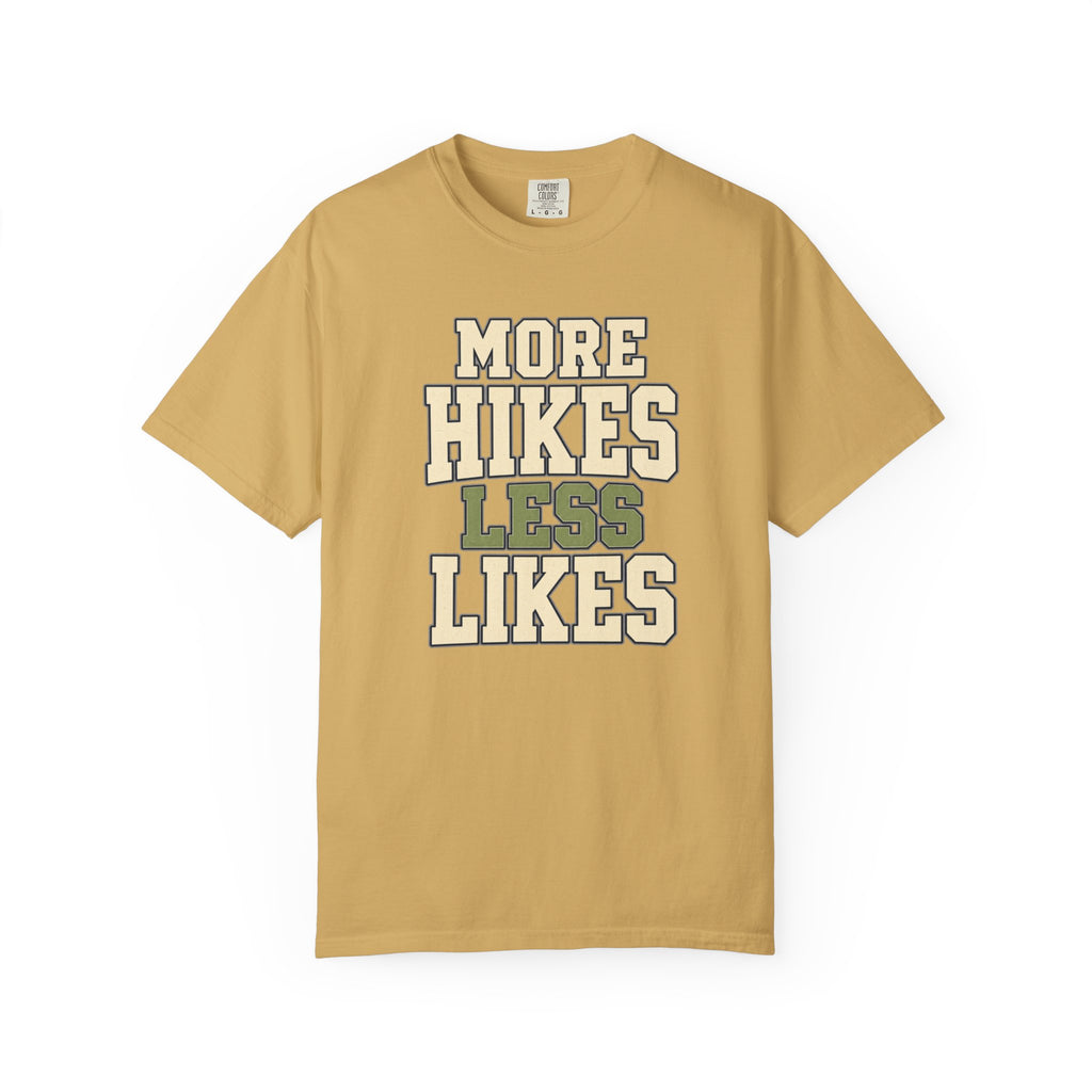 More Hikes Less Likes T-Shirt