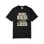 More Hikes Less Likes T-Shirt