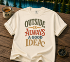 T-Shirt — "Outside Is Always A Good Idea" Retro Outdoor Adventure Tee