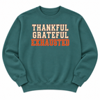 Thankful Grateful Exhausted Sweatshirt