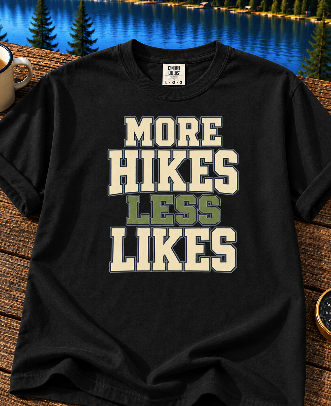 More Hikes Less Likes T-Shirt