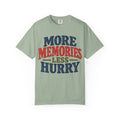 More Memories Less Hurry T-Shirt
