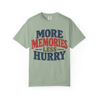 More Memories Less Hurry T-Shirt