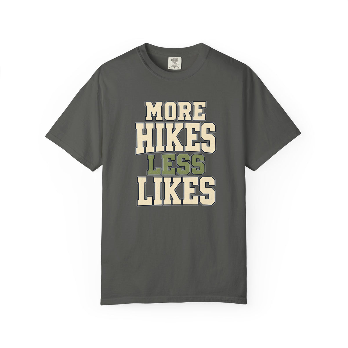 More Hikes Less Likes T-Shirt