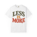 LESS IS MORE Vintage-Style Graphic T-Shirt