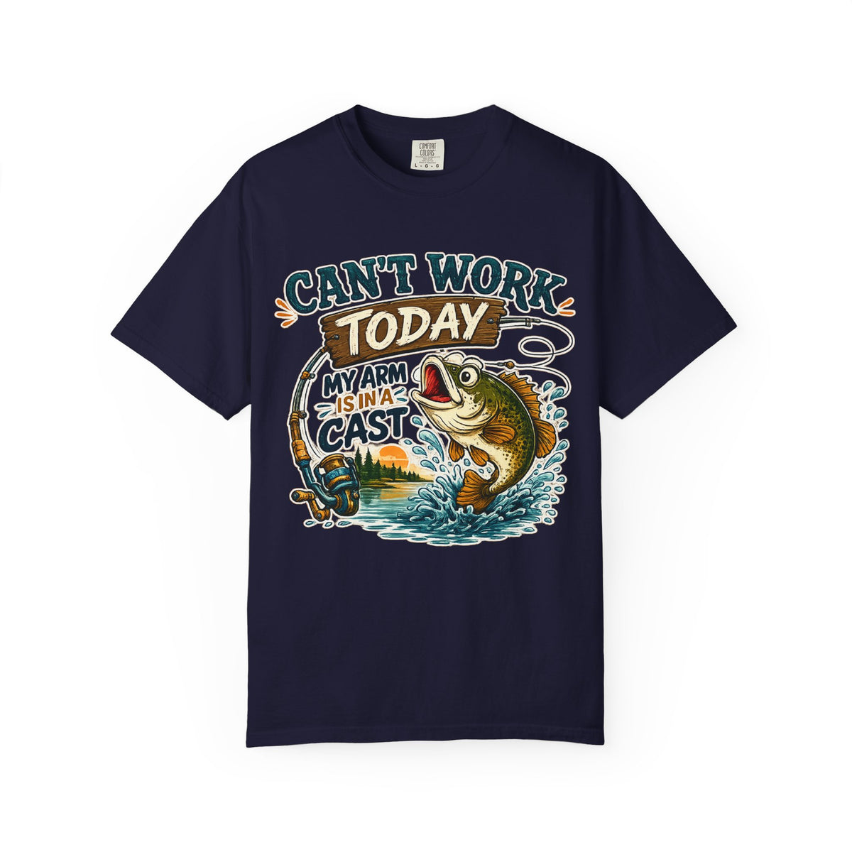 Fishing T-Shirt — "Can't Work Today, My Arm Is In A Cast" Graphic Tee