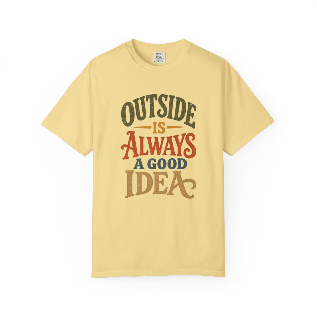 T-Shirt — "Outside Is Always A Good Idea" Retro Outdoor Adventure Tee