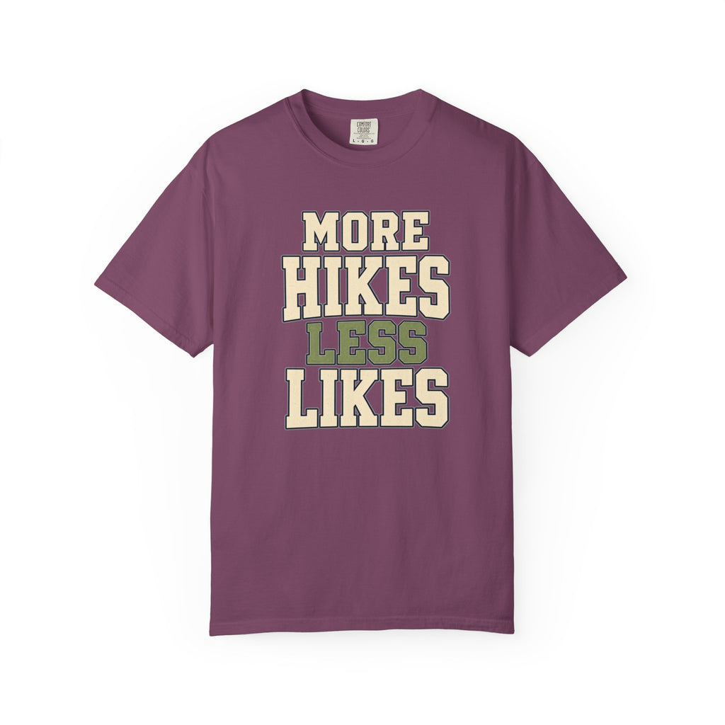 More Hikes Less Likes T-Shirt