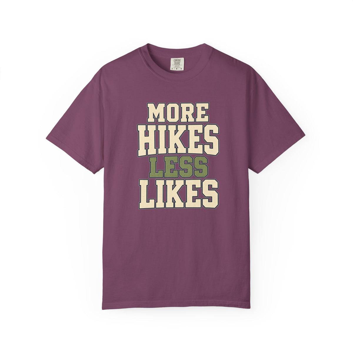 More Hikes Less Likes T-Shirt