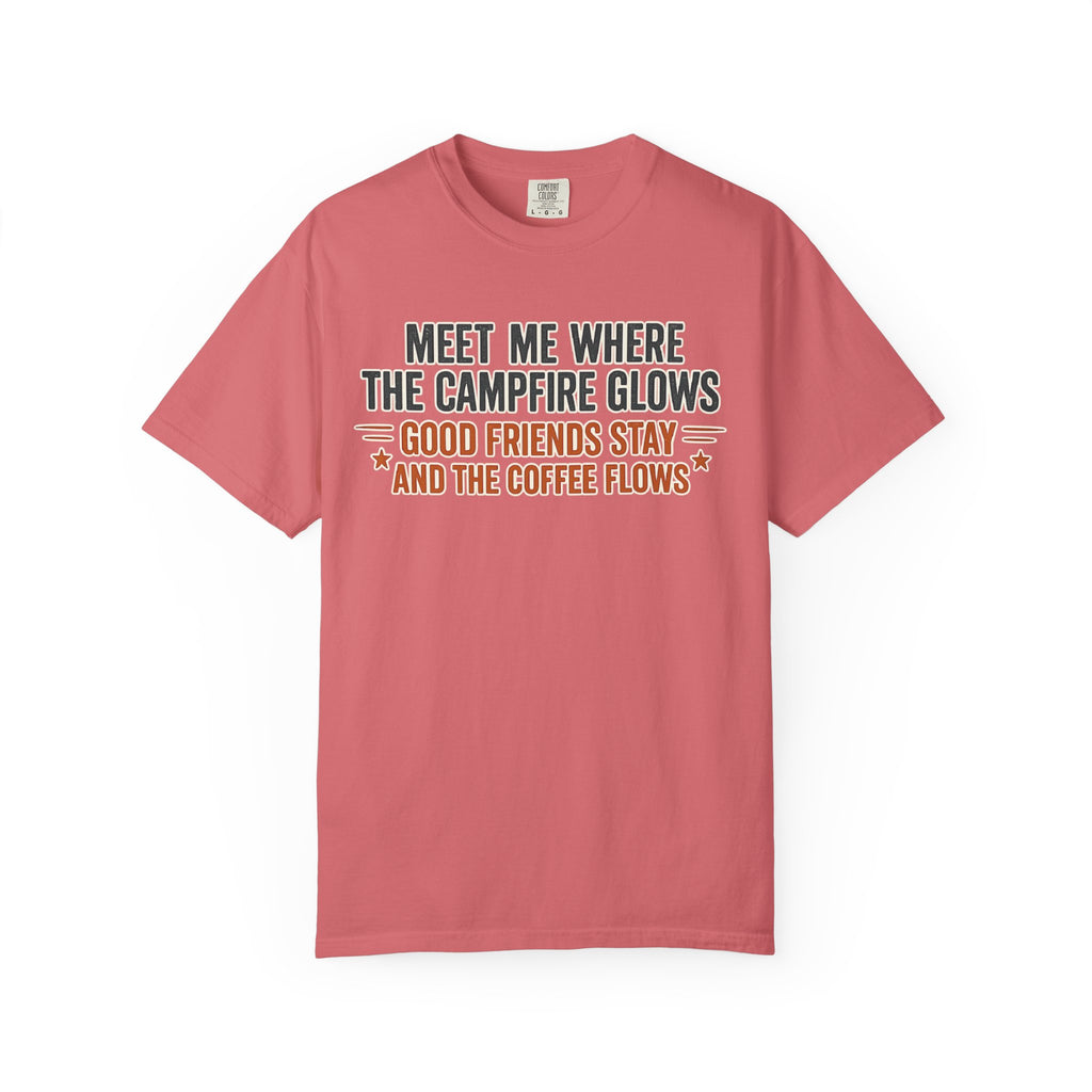 Campfire Coffee T-Shirt — "Meet Me Where the Campfire Glows" Outdoor Tee