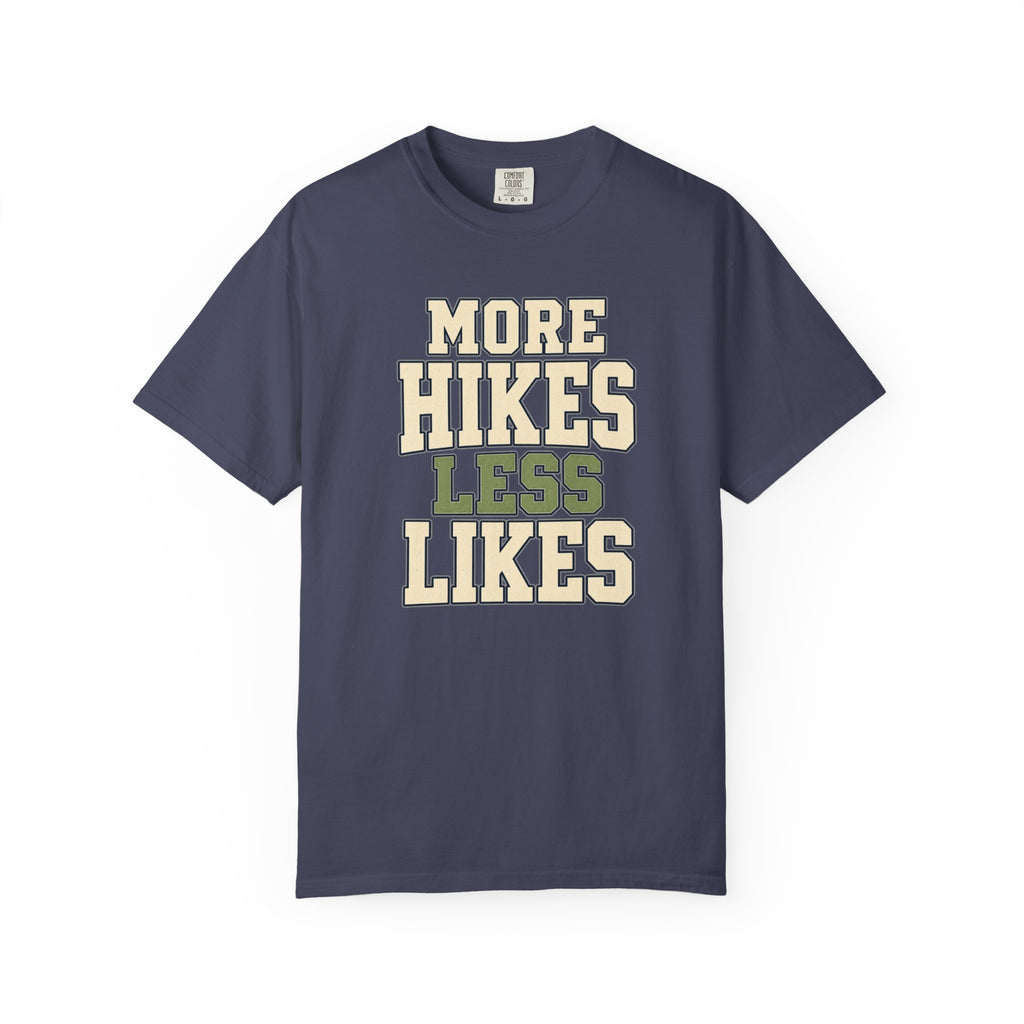 More Hikes Less Likes T-Shirt