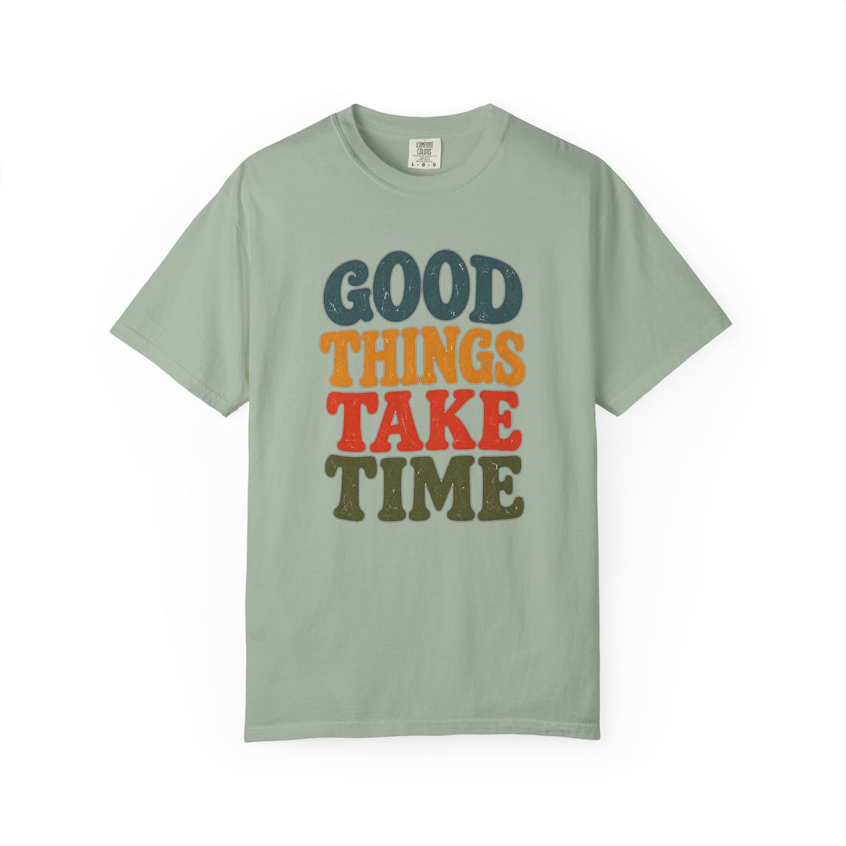 Good Things Take Time T-Shirt