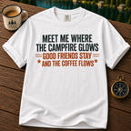 Campfire Coffee T-Shirt — "Meet Me Where the Campfire Glows" Outdoor Tee