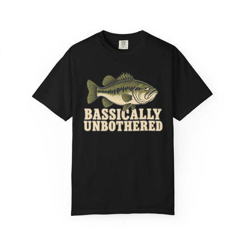 Bassically Unbothered Bass Fishing T-Shirt