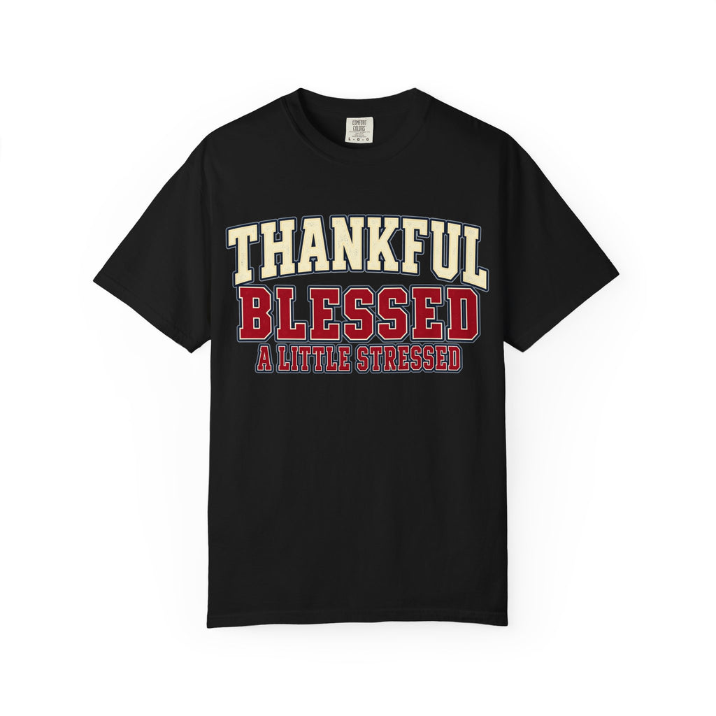 Thankful Blessed A Little Stressed Graphic T-Shirt