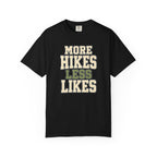 More Hikes Less Likes T-Shirt