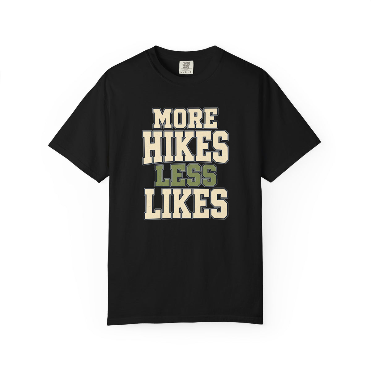 More Hikes Less Likes T-Shirt